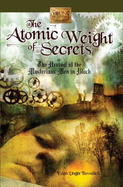 Book cover of: Atomic Weight of Secrets or the Arrival of the Mysterious Men in Black