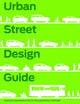 Book cover of: Urban Street Design Guide