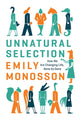 Book cover of: Unnatural Selection. By: Emily Monosson