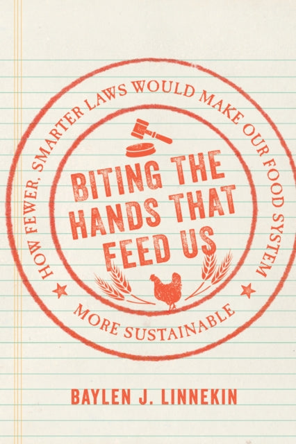 Book cover of: Biting the Hands That Feed Us. By: Baylen Linnekin