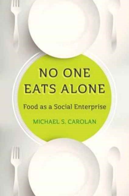 Book cover of: No One Eats Alone. By: Michael S. Carolan