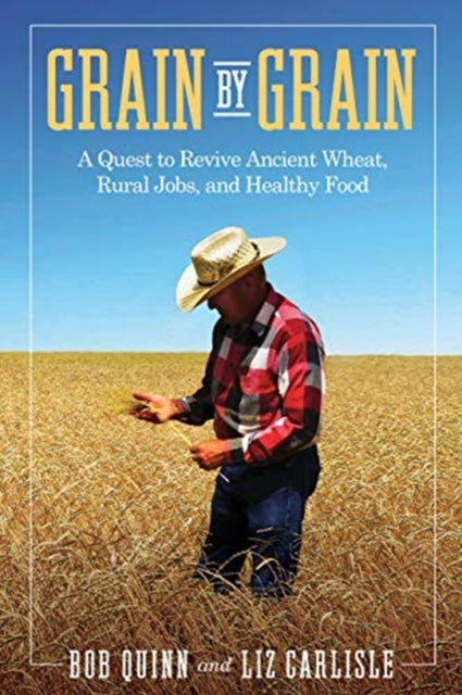 Book cover of: Grain by Grain. By: Bob Quinn