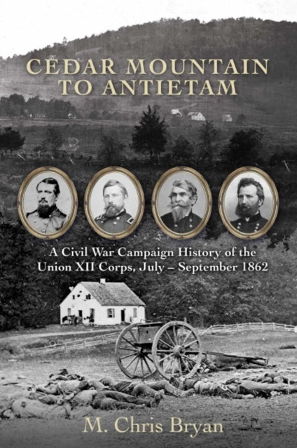 Book cover of: Cedar Mountain to Antietam. By: M. Chris Bryan