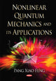 Book cover of: Nonlinear Quantum Mechanics & its Applications. By: Pang Xiao Feng