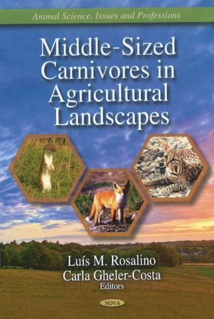 Book cover of: Middle-Sized Carnivores in Agricultural Landscapes. By: Luís M. Rosalino