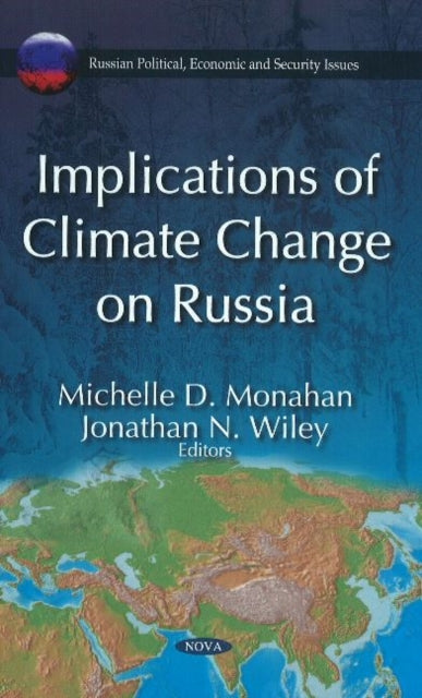Book cover of: Implications of Climate Change on Russia. By: Michelle D. Monahan