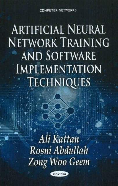 Book cover of: Artificial Neural Network Training & Software Implementation Techniques. By: Ali Kattan
