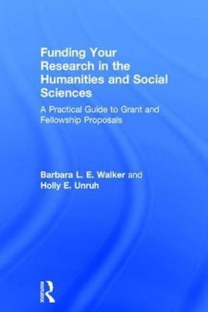 Book cover of: Funding Your Research in the Humanities and Social Sciences. By: Barbara L. E. Walker