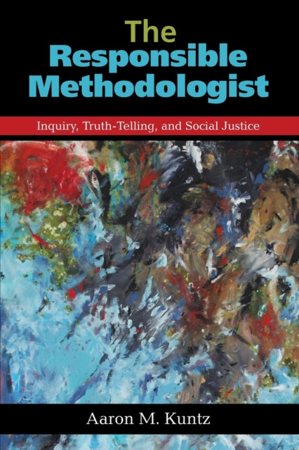 Book cover of: Responsible Methodologist. By: Aaron M. Kuntz