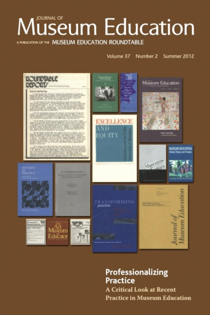 Book cover of: Professionalizing Practice. A Critical Look at Recent Practice in Museum Education. By: Briley Rasmussen
