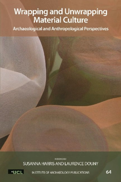 Book cover of: Wrapping and Unwrapping Material Culture. By: Susanna Harris