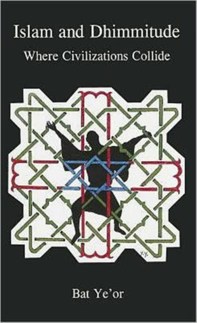Book cover of: Islam and Dhimmitude. By: Bat Ye'or