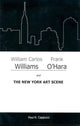 Book cover of: William Carlos Williams, Frank O'Hara, and the New York Art Scene. By: Paul R. Cappucci