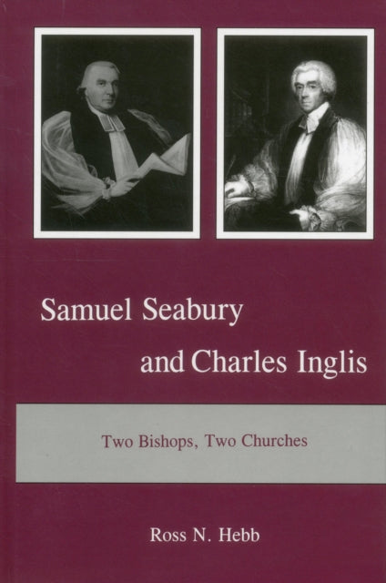 Book cover of: Samuel Seabury and Charles Inglis. By: Ross N. Hebb