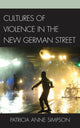 Book cover of: Cultures of Violence in the New German Street. By: Patricia Anne Simpson