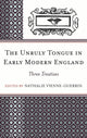 Book cover of: Unruly Tongue in Early Modern England. By: Nathalie Vienne-Guerrin