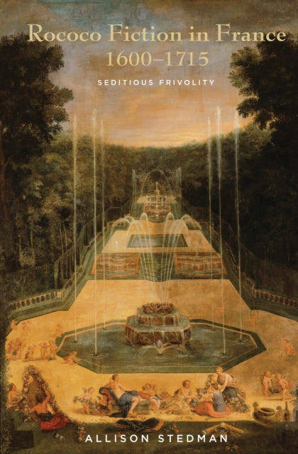 Book cover of: Rococo Fiction in France, 1600–1715. By: Allison Stedman