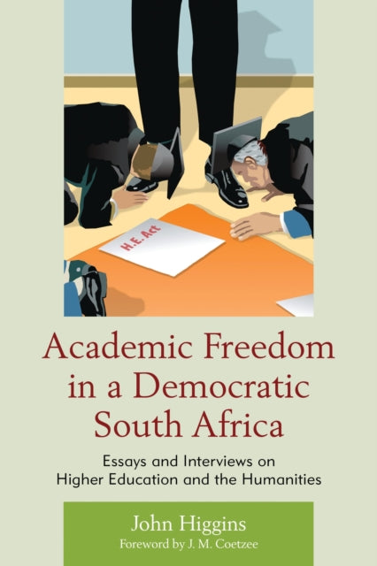 Book cover of: Academic Freedom in a Democratic South Africa. By: John Higgins