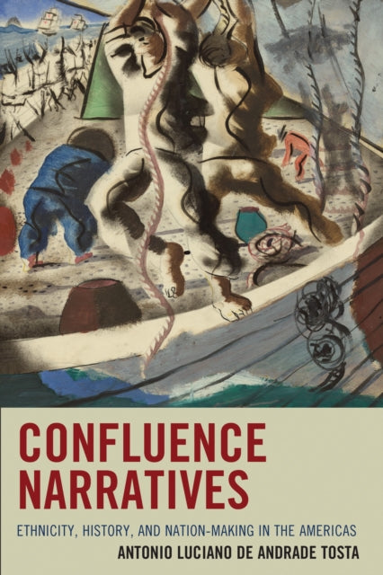 Book cover of: Confluence Narratives. By: Antonio Luciano de Andrade Tosta