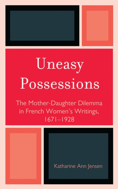 Book cover of: Uneasy Possessions. By: Katharine A. Jensen