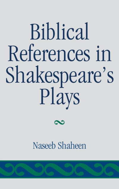 Book cover of: Biblical References in Shakespeare's Plays. By: Naseeb Shaheen