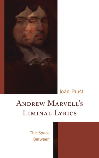 Book cover of: Andrew Marvell's Liminal Lyrics. By: Joan Faust
