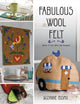 Book cover of: Fabulous Wool Felt