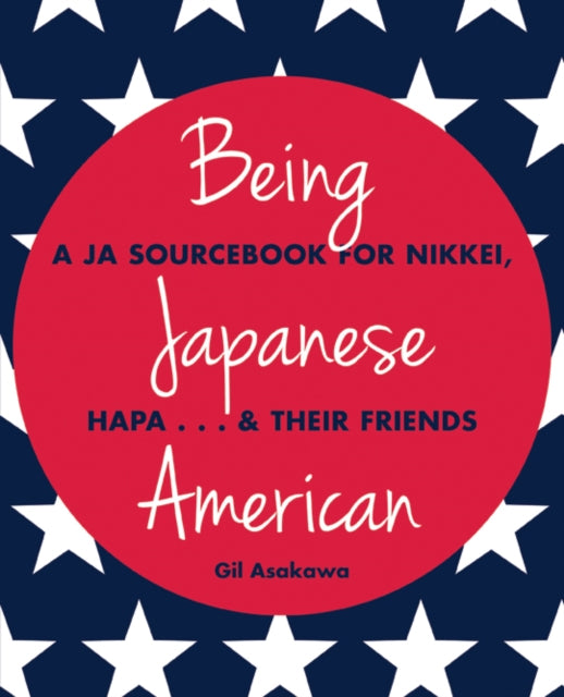 Book cover of: Being Japanese American. By: Gil Asakawa