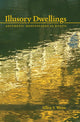 Book cover of: Illusory Dwellings. By: Allen S. Weiss