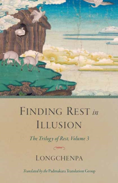 Book cover of: Finding Rest in Illusion. By: Longchenpa