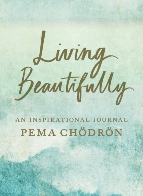 Book cover of: Living Beautifully. By: Pema Chodron