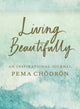 Book cover of: Living Beautifully. By: Pema Chodron