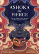 Book cover of: Ashoka the Fierce. By: Carolyn Kanjuro