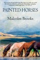 Book cover of: Painted Horses. By: Malcolm Brooks