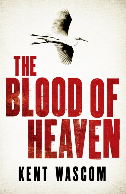 Book cover of: Blood of Heaven. By: Kent Wascom