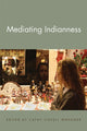 Book cover of: Mediating Indianness