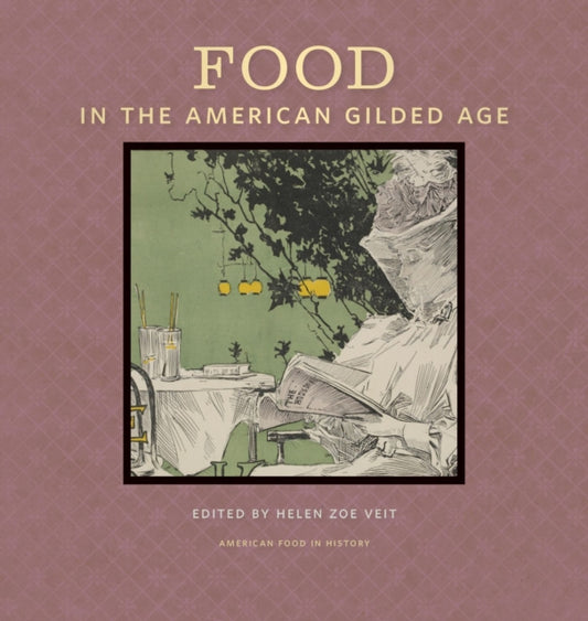 Book cover of: Food in the American Gilded Age