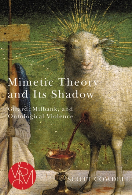 Book cover of: Mimetic Theory and Its Shadow. By: Scott Cowdell