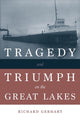 Book cover of: Tragedy and Triumph on the Great Lakes. By: Richard Gebhart