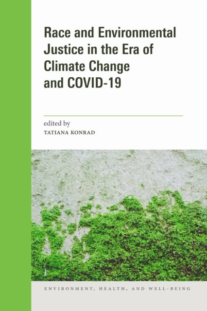Book cover of: Race and Environmental Justice in the Era of Climate Change and COVID-19