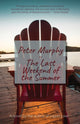 Book cover of: Last Weekend of the Summer. By: Peter Murphy