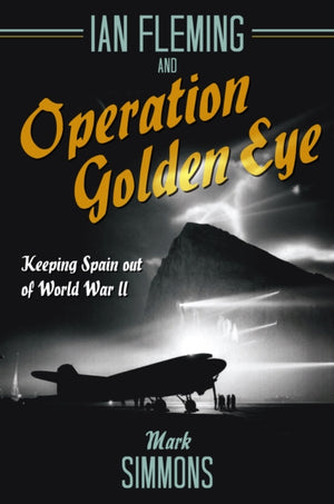 Ian Fleming ja operatsioon "Kuldne silm"