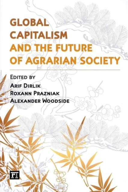 Book cover of: Global Capitalism and the Future of Agrarian Society. By: Arif Dirlik