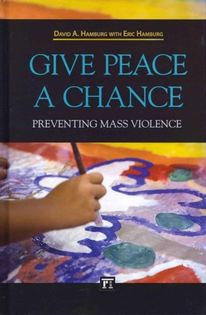 Book cover of: Give Peace a Chance. By: David A. Hamburg