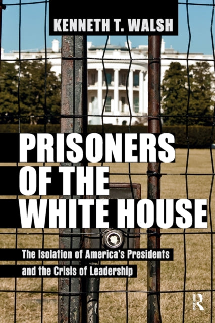 Book cover of: Prisoners of the White House. By: Kenneth T. Walsh