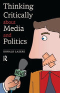 Thinking Critically about Media and Politics
