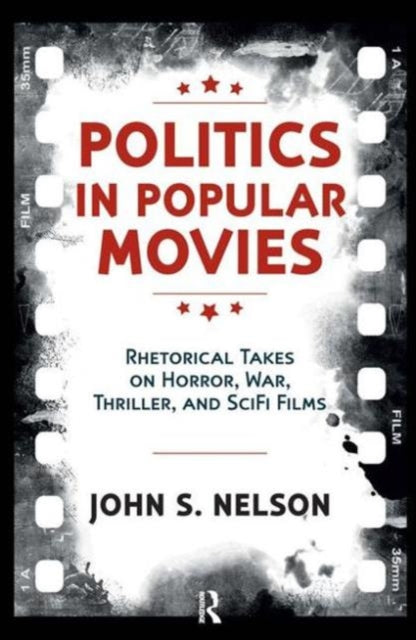 Book cover of: Politics in Popular Movies. By: John S. Nelson