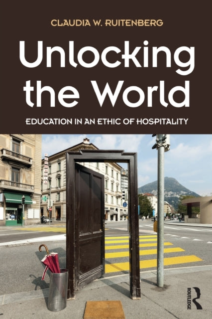 Book cover of: Unlocking the World. By: Claudia W. Ruitenberg