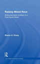 Book cover of: Raising Mixed Race. By: Sharon H. Chang