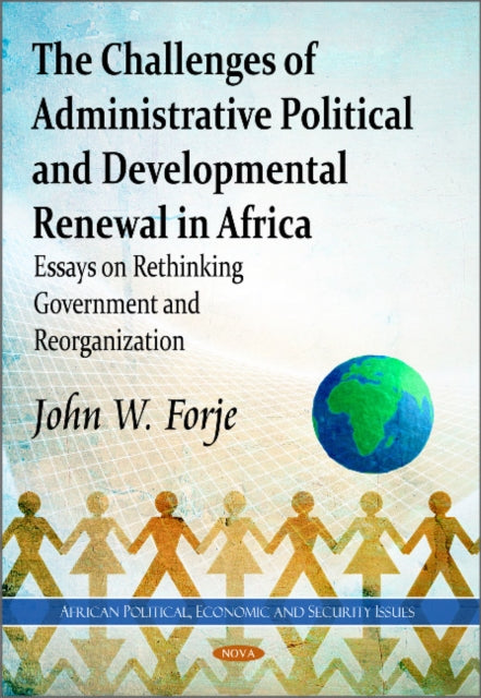 Book cover of: Challenges of Administrative Political & Developmental Renewal in Africa. By: John W. Forje